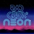 Rad Crew: NEON