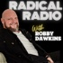 Radical Radio with Robby Dawkins