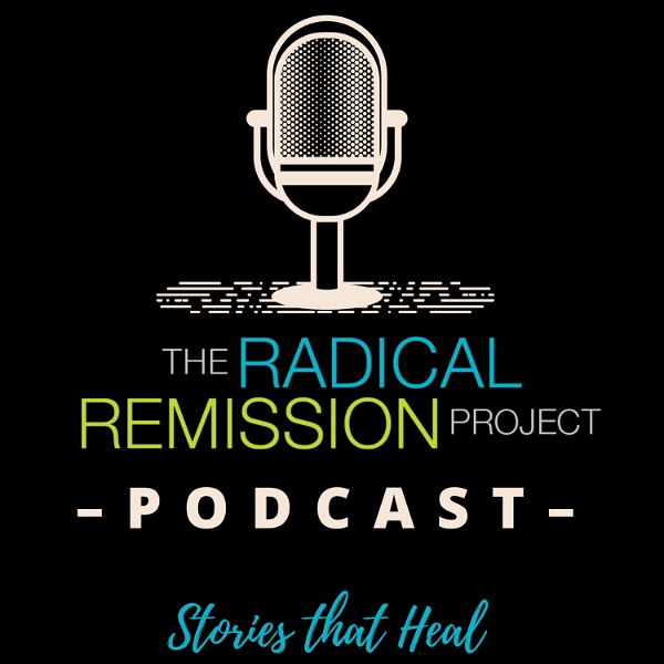 Artwork for Radical Remission Project ”Stories That Heal” Podcast