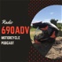 Radio 690ADV Motorcycle Podcast