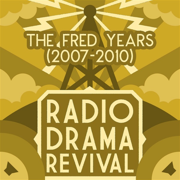 Artwork for Radio Drama Revival: The Fred Years