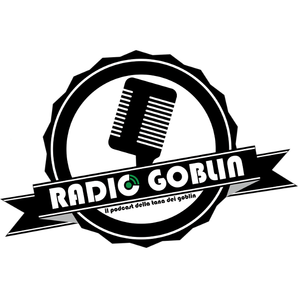 Artwork for Radio Goblin: il Podcast de La Tana dei Goblin