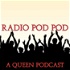 Radio Pod Pod - A Queen Podcast