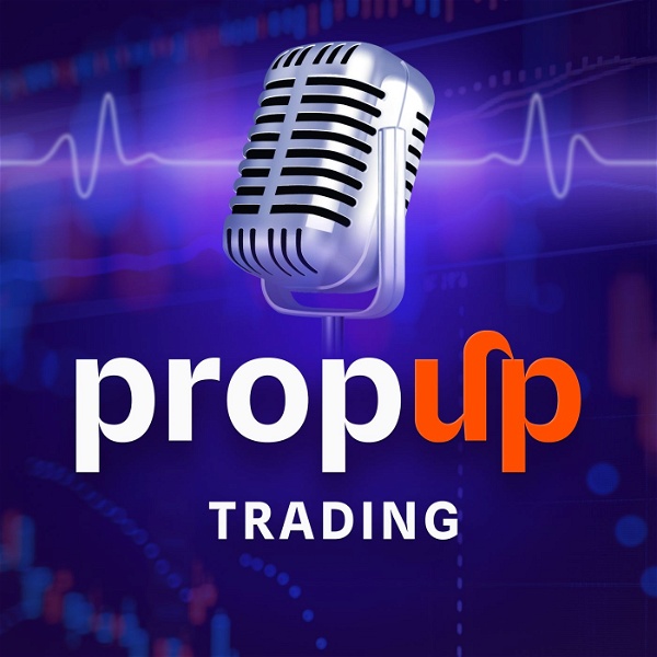 Artwork for PropUp Trading Podcast