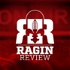 Ragin Review