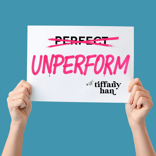 Artwork for Unperform with Tiffany Han