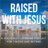 RWJ Daily: Raised with Jesus (WELS)