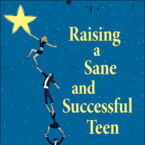 Artwork for Raising a Sane and Successful Teen