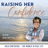 Raising Her Confidence | A podcast for moms navigating life transitions with faith and confidence