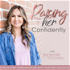 RAISING HER CONFIDENTLY:  Mom of Teens, How to Talk to Teens,  Family Communication, Raising Teen Girls