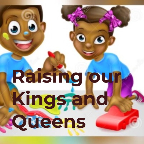 Artwork for Raising our Kings and Queens