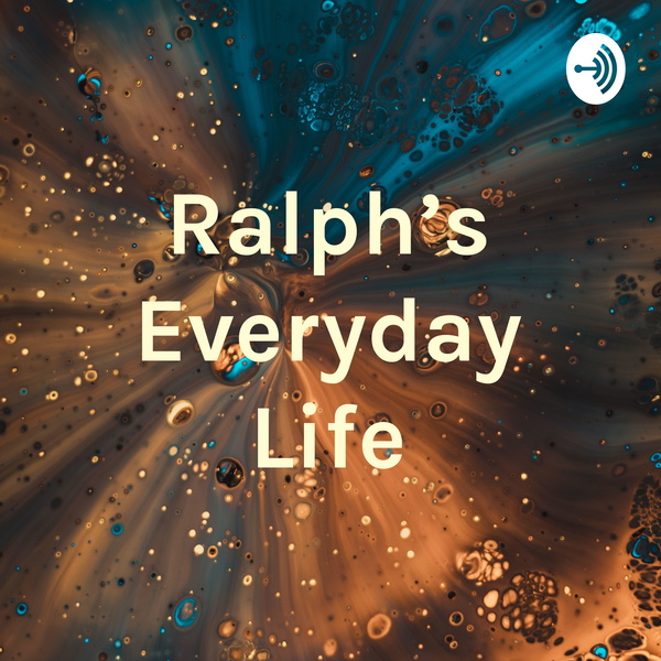 Artwork for Ralph’s Everyday Life