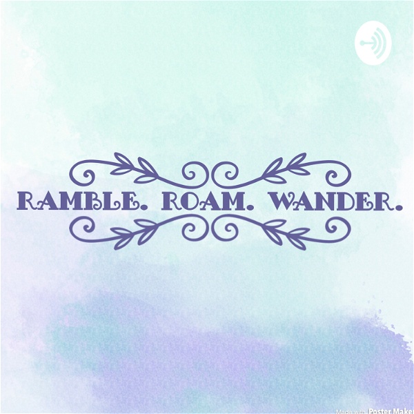 Artwork for Ramble. Roam. Wander.