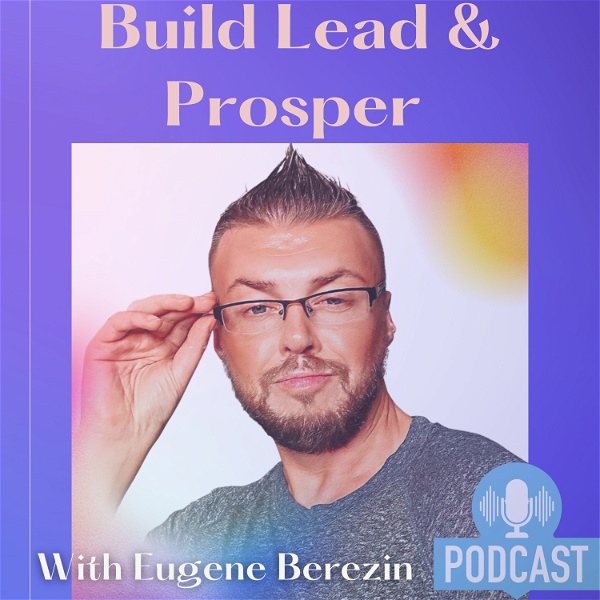 Artwork for Build Lead & Prosper Podcast