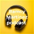Ramcy Martinez podcast