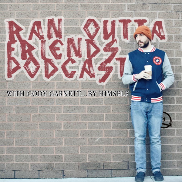 Artwork for Ran Outta Friends's Podcast