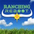 Ranching Reboot