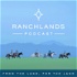 Ranchlands Podcast