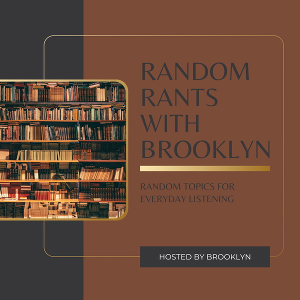 Artwork for Random Rants with Brooklyn