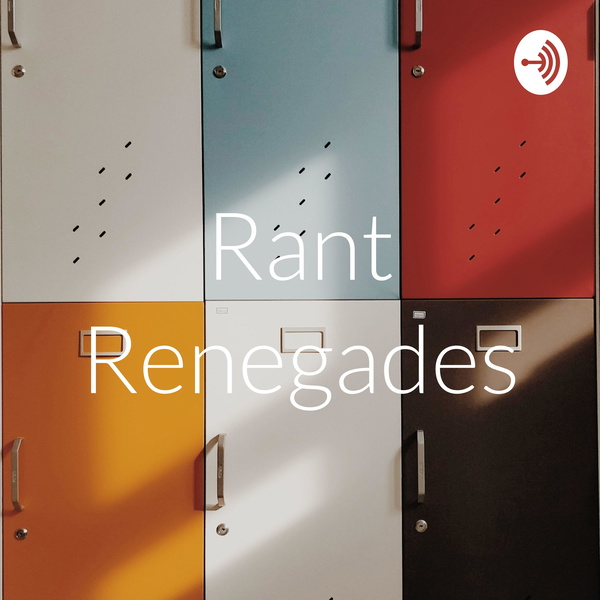 Artwork for Rant Renegades