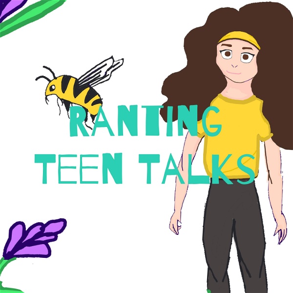 Artwork for Ranting Teen Talks