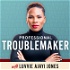 Professional Troublemaker with Luvvie Ajayi Jones