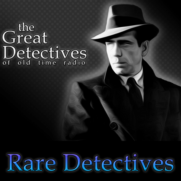 Artwork for The Rare Detectives of Old Time Radio