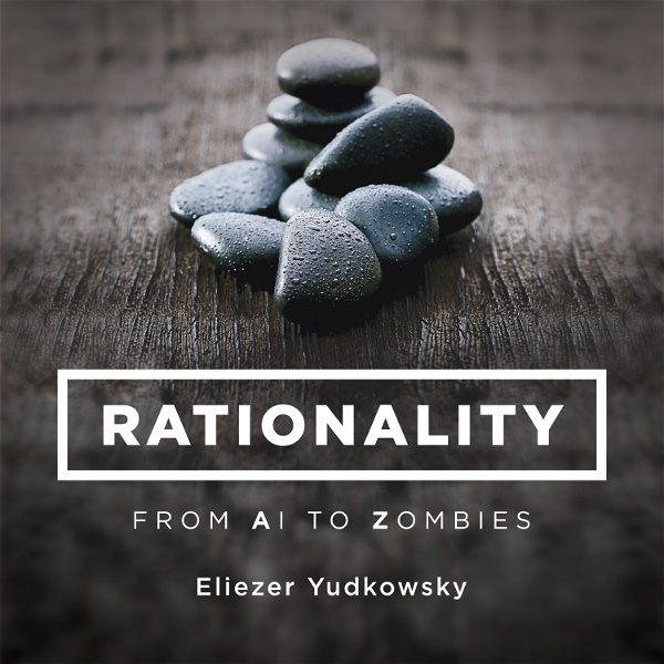 Artwork for Rationality: From AI to Zombies