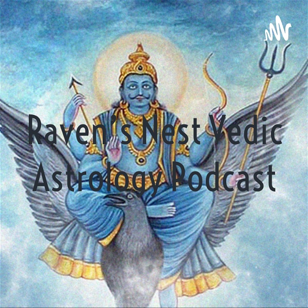 Artwork for Raven's Nest Vedic Astrology Podcast