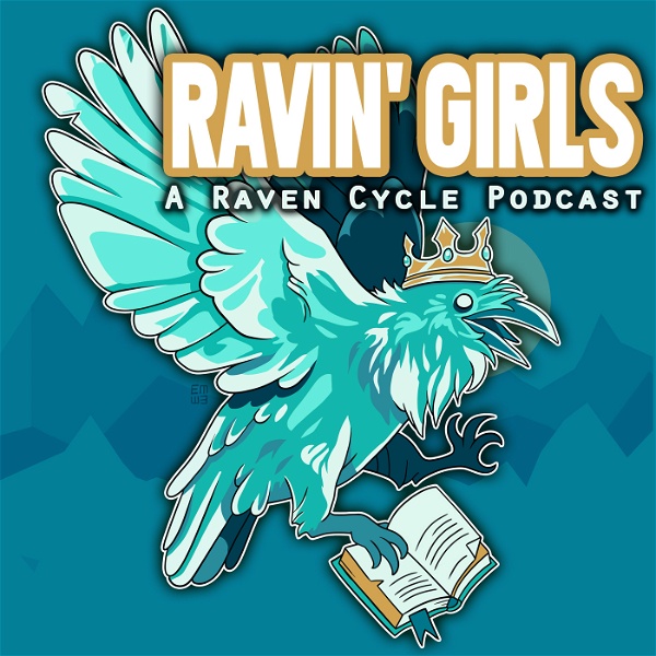 Artwork for Ravin' Girls: A Raven Cycle Podcast