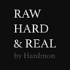 Raw, Hard & Real