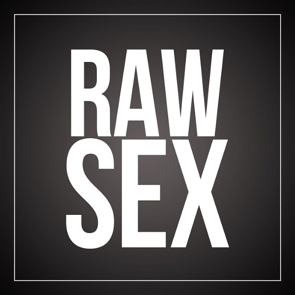 Artwork for Raw Sex Podcast