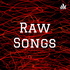 Raw Songs