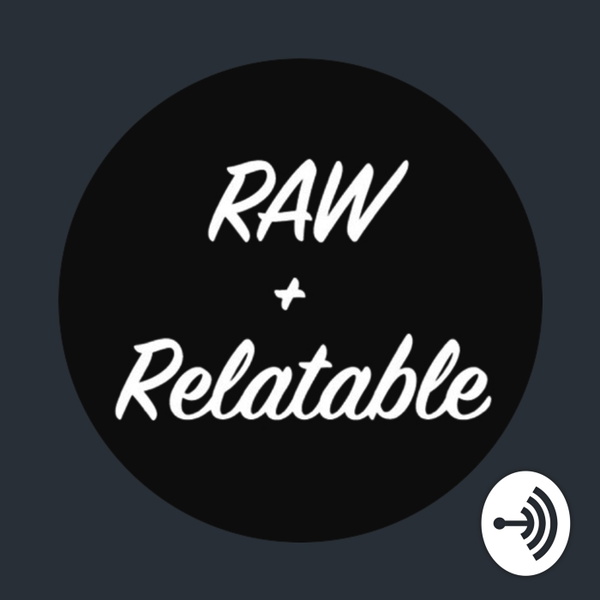 Artwork for Raw+Relatable