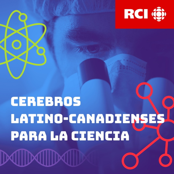 Artwork for RCI | Español : Cerebros latino-canadienses para la ciencia