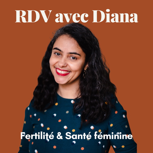 Artwork for RDV avec Diana : Fertilité et Santé Féminine