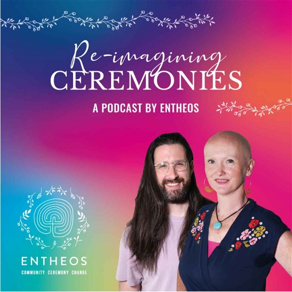 Artwork for Re-imagining Ceremonies: A podcast by Entheos