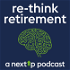 Re-think Retirement - a Next-Up Podcast