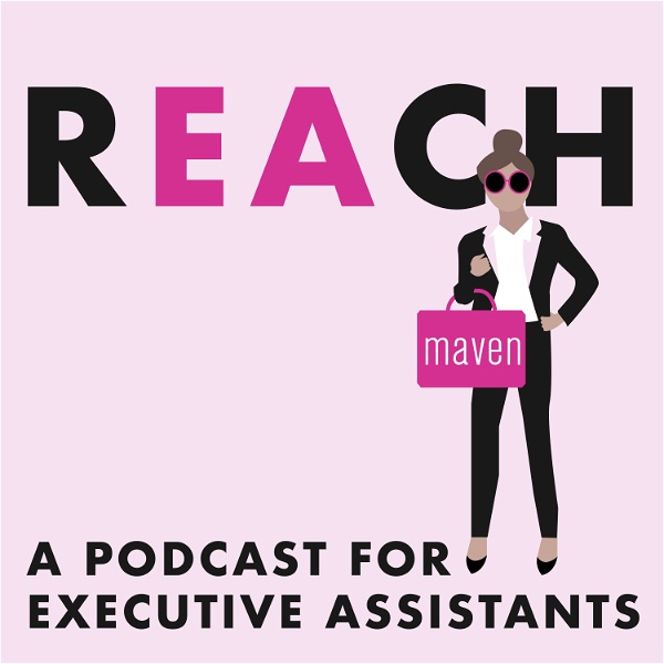 Artwork for REACH - A Podcast for Executive Assistants