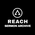 Reach Sermon Archive