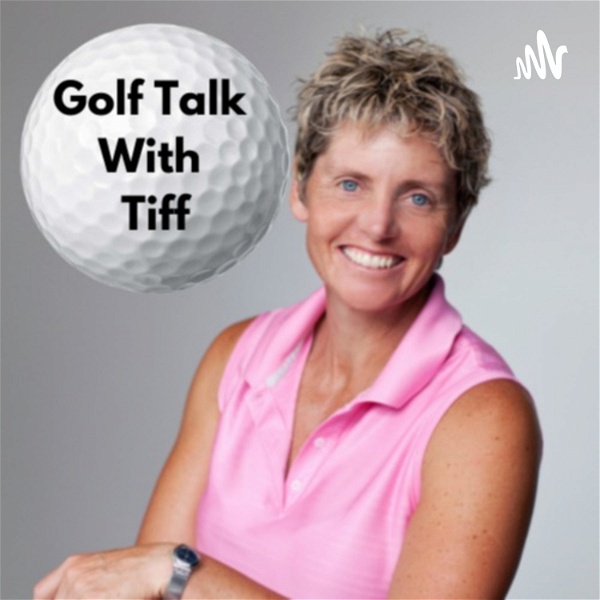 Artwork for Golf Talk With Tiff