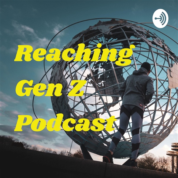 Artwork for Reaching Gen Z Podcast