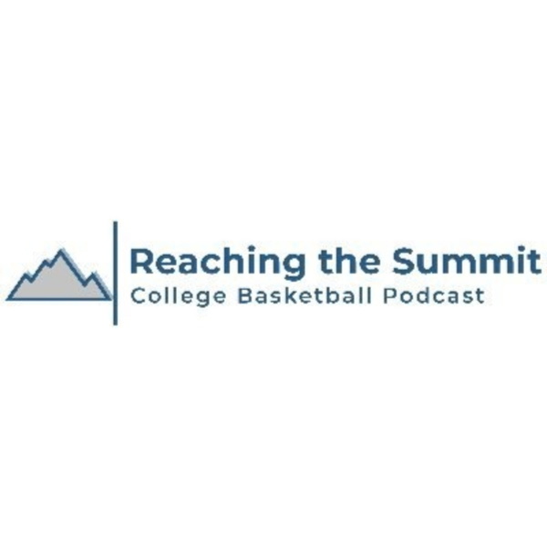 Artwork for Reaching The Summit: College Basketball Podcast