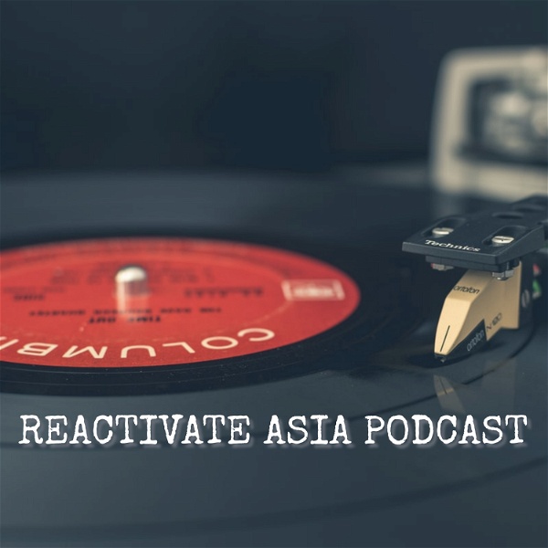 Artwork for Reactivate Asia Podcast