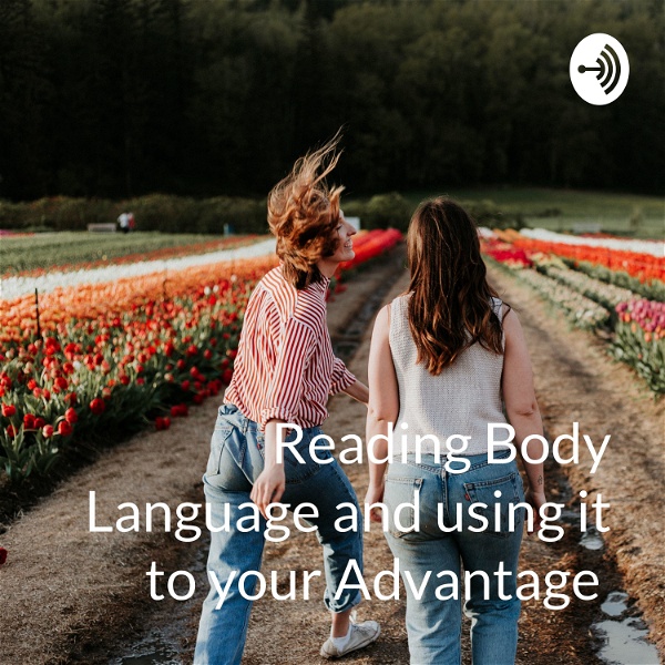 Artwork for Reading Body Language and using it to your Advantage