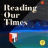 Reading Our Times