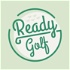 Ready Golf Podcast