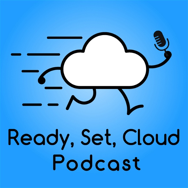 Artwork for Ready, Set, Cloud Podcast!
