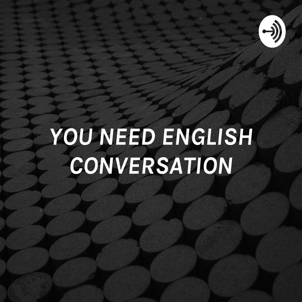 Artwork for YOU NEED ENGLISH CONVERSATION