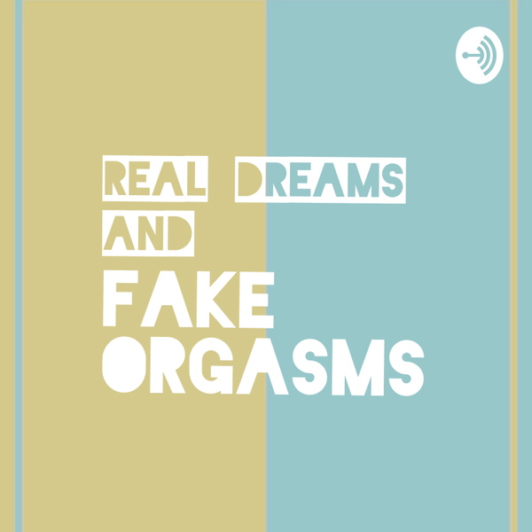 Artwork for Real Dreams And Fake Orgasms